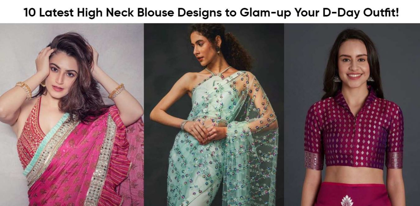 10 Latest High Neck Blouse Designs to Glam-up Your D-Day Outfit!